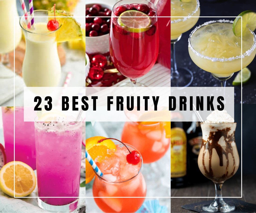 23 Best Fruity Drink Ideas (Sweet Alcoholic Drinks & Non-Alcoholic 